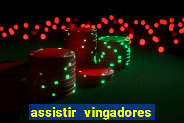 assistir vingadores ultimato completo dublado gratis